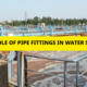 The Role of Pipe Fittings in Water Safety