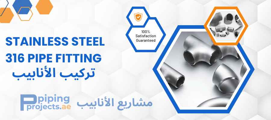 Stainless Steel 316 Pipe Fitting Manufacturer & Supplier in Middle East